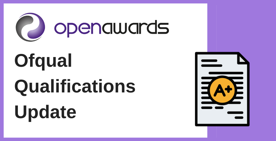 Ofqual | Qualifications Update | Open Awards