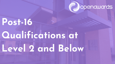 Open Awards Update - Post-16 Qualifications at Level 2 and Below