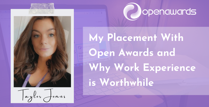 My Placement with Open Awards - Taylor Jones