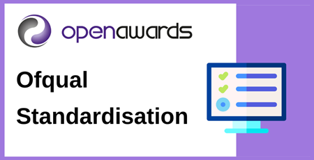 Open Awards - Ofqual Standardisation