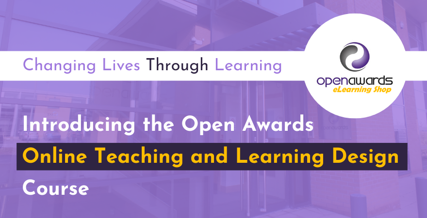 Introducing the Open Awards Online Teaching and Learning Design Course