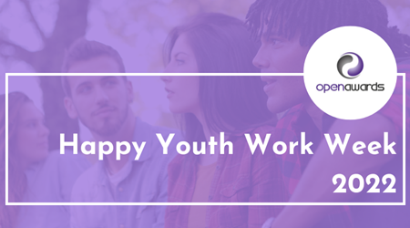 Happy Youth Work Week 2022 From Open Awards