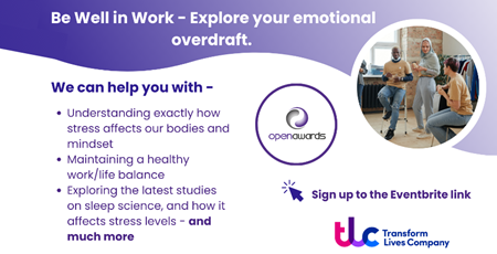 Be Well in Work - Exploring Your Emotional Overdraft - Open Awards and Transform Lives Company